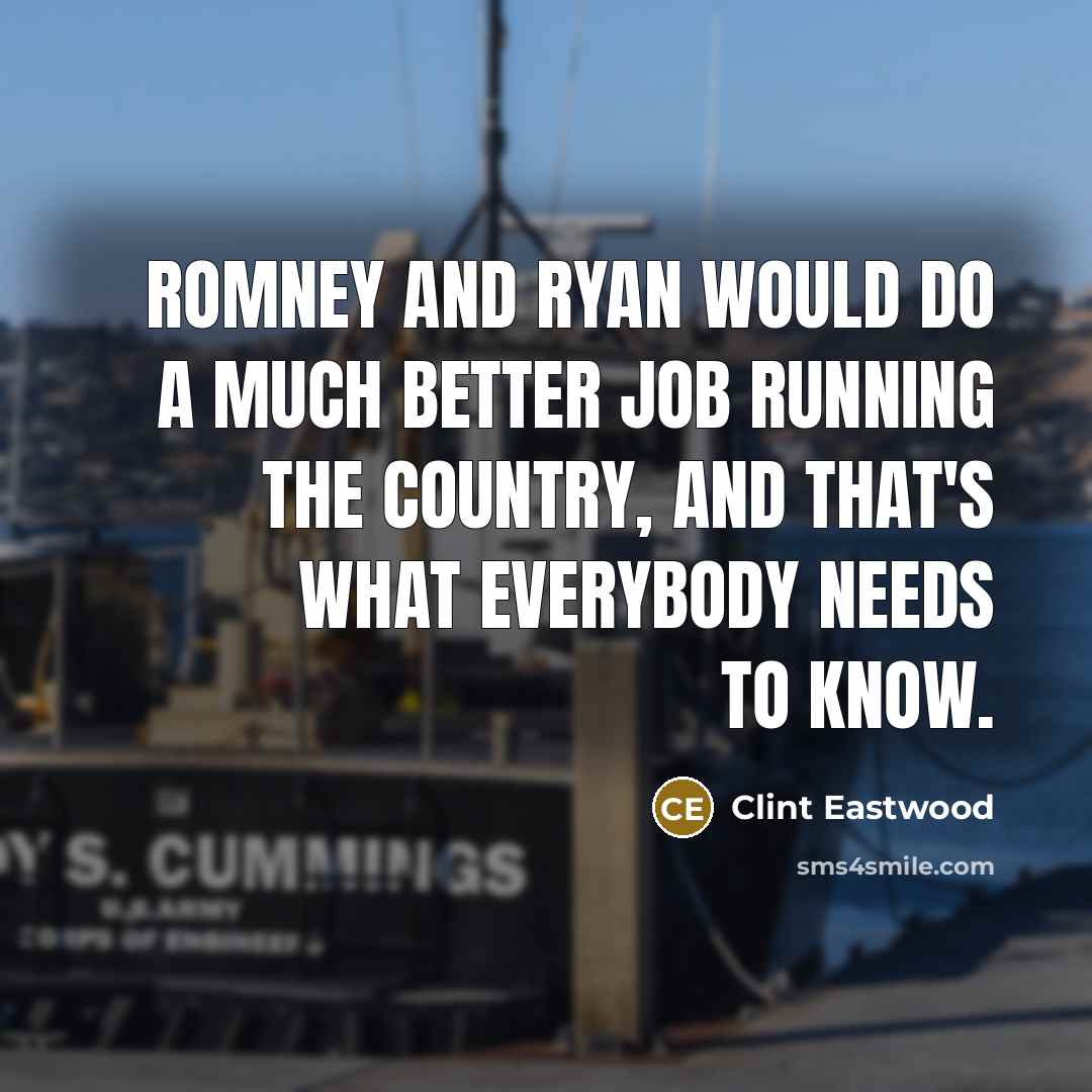 “Romney and Ryan would do a much better job running…” quote by Clint Eastwood
