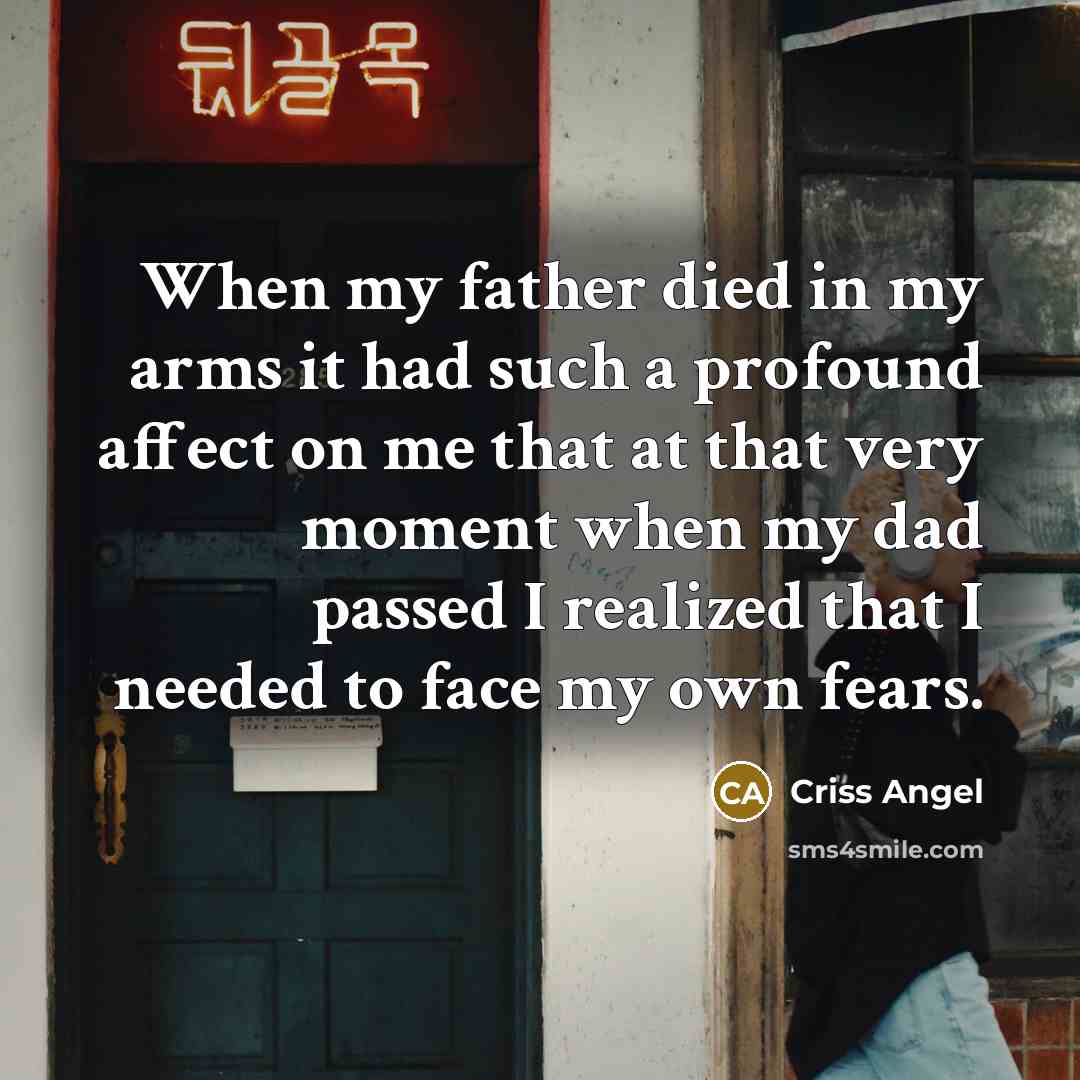 “When my father died in my arms it had such…” quote by Criss Angel