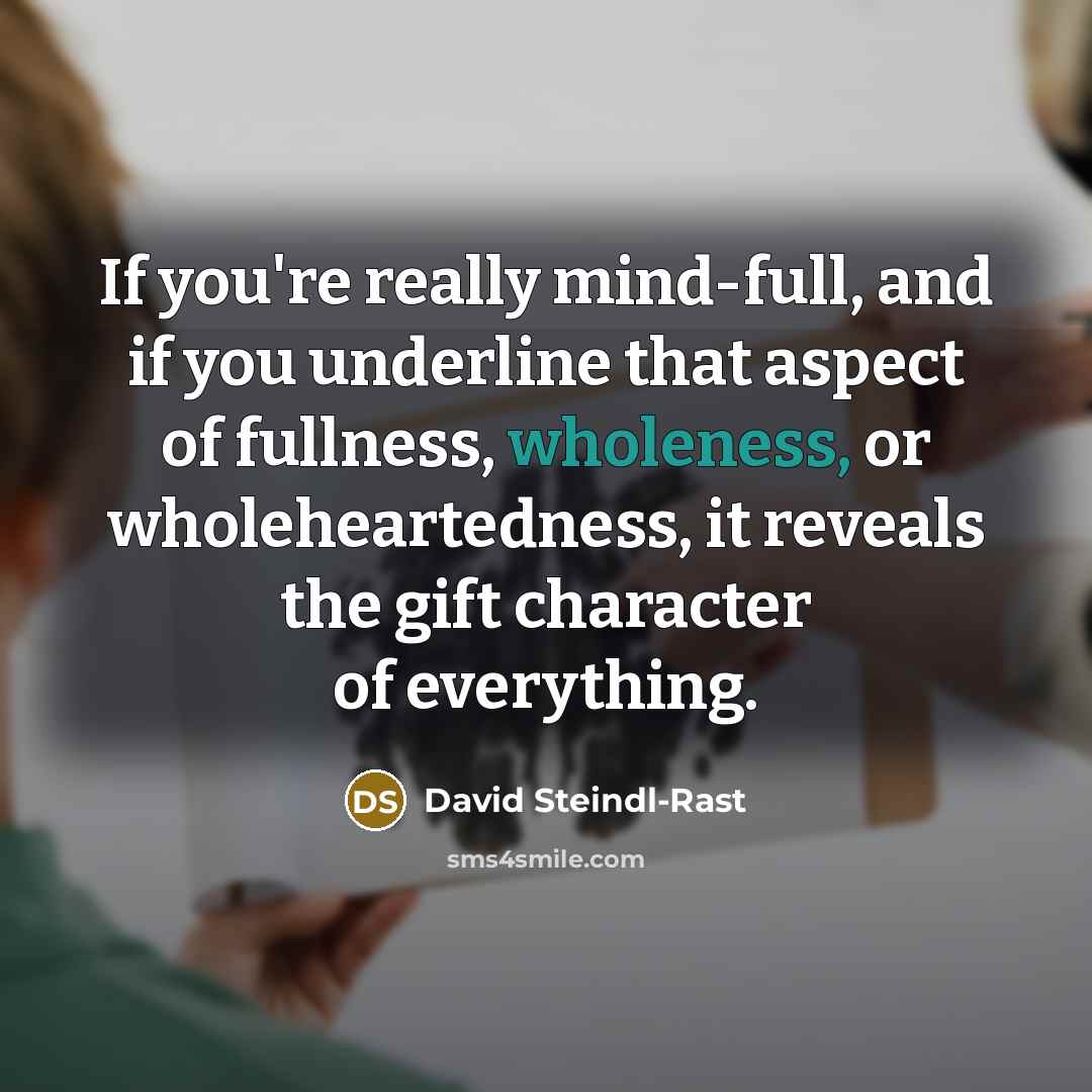 “If you're really mind-full, and if you underline that aspect…” quote by David Steindl-Rast