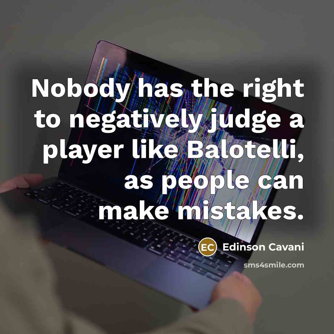 “Nobody has the right to negatively judge a player like…” quote by Edinson Cavani