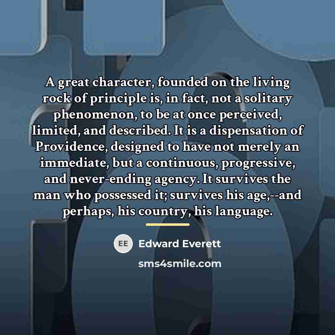 “A great character, founded on the living rock of principle…” quote by Edward Everett