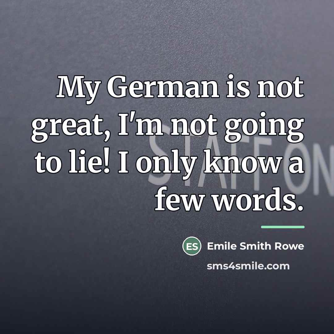 “My German is not great, I'm not going to lie!…” quote by Emile Smith Rowe