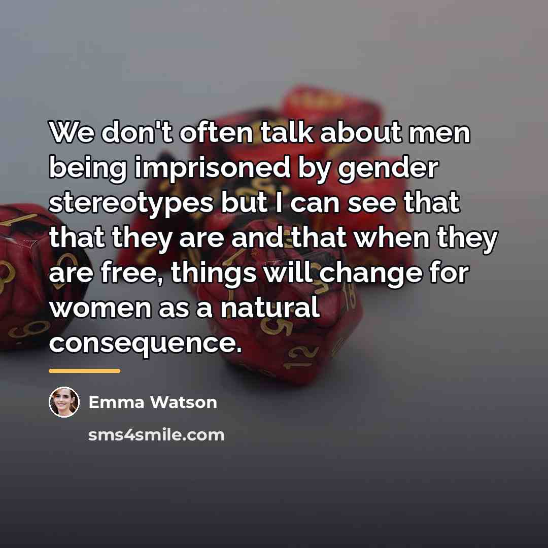 “We don't often talk about men being imprisoned by gender…” quote by Emma Watson