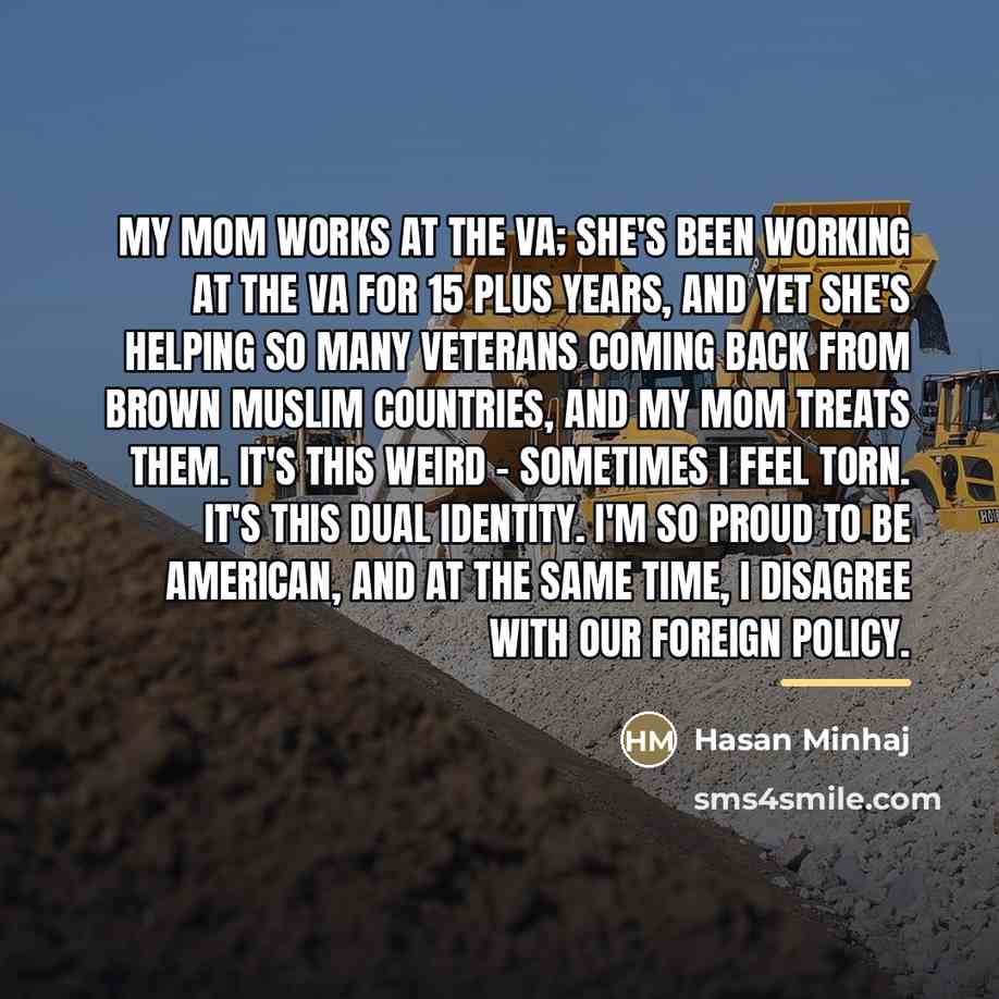 “My mom works at the VA; she's been working at…” quote by Hasan Minhaj