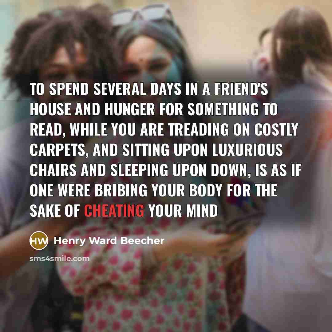 “To spend several days in a friend's house and hunger…” quote by Henry Ward Beecher