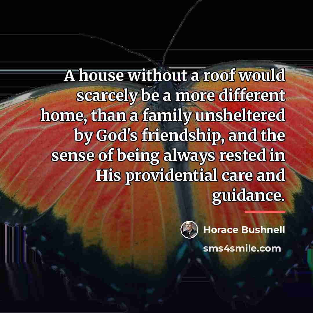 “A house without a roof would scarcely be a more…” quote by Horace Bushnell