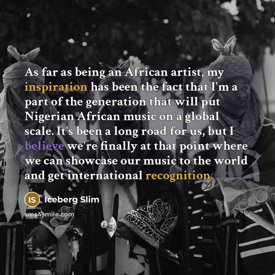 “As far as being an African artist, my inspiration has…” quote by Iceberg Slim