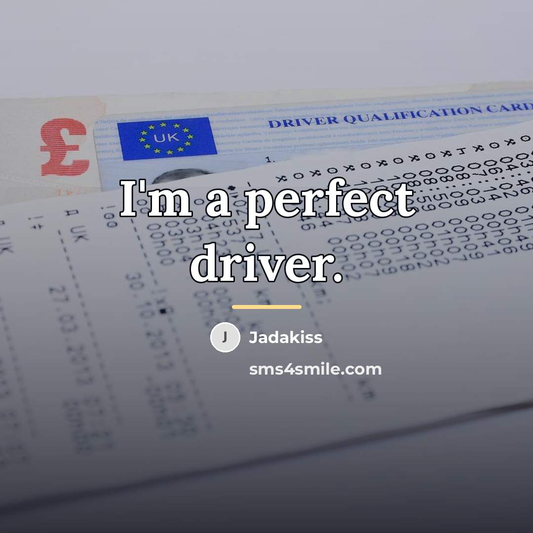 “I'm a perfect driver.…” quote by Jadakiss