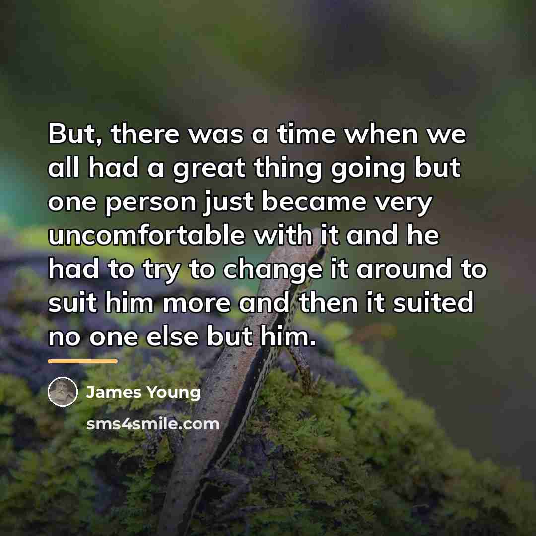 “But, there was a time when we all had a…” quote by James Young