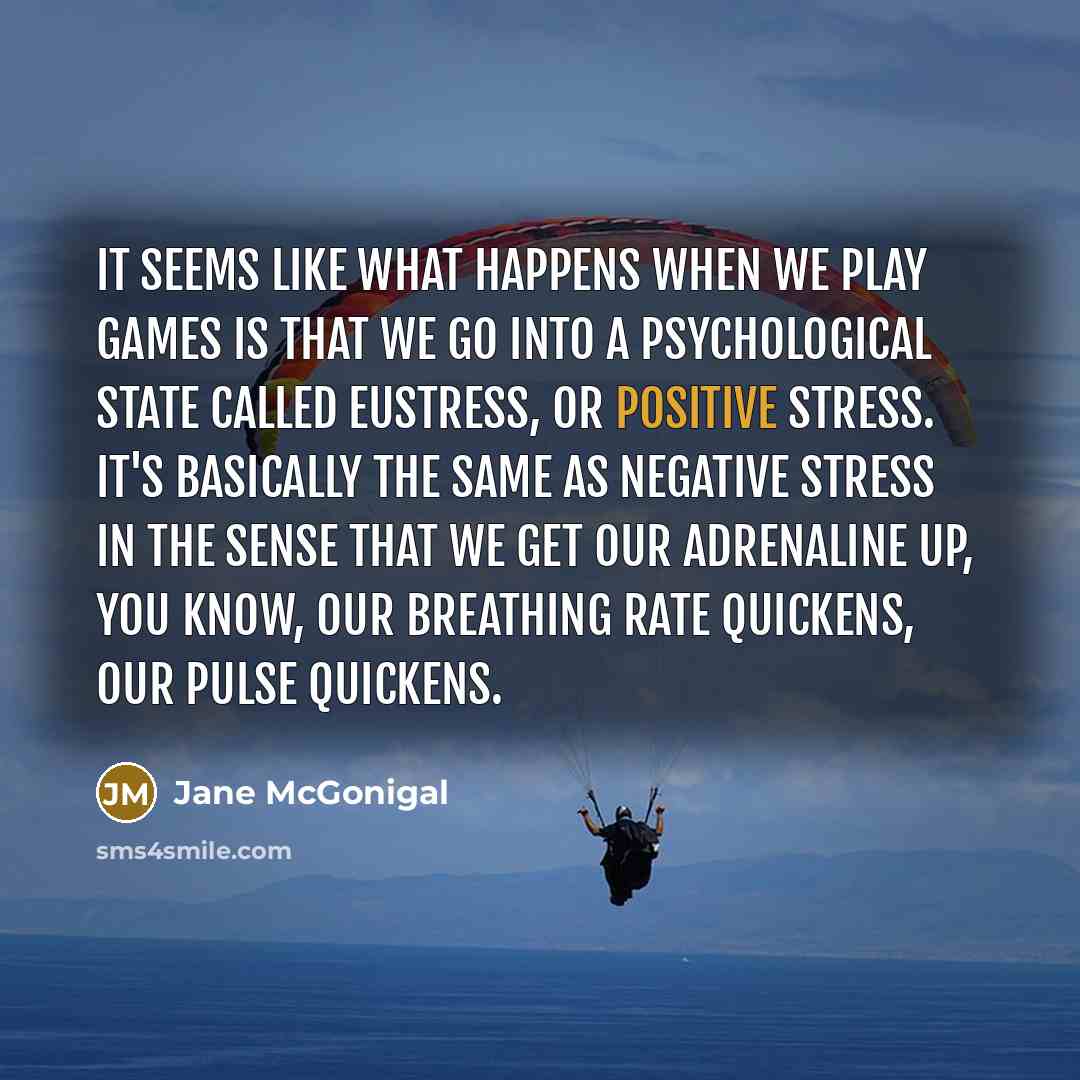 “It seems like what happens when we play games is…” quote by Jane McGonigal