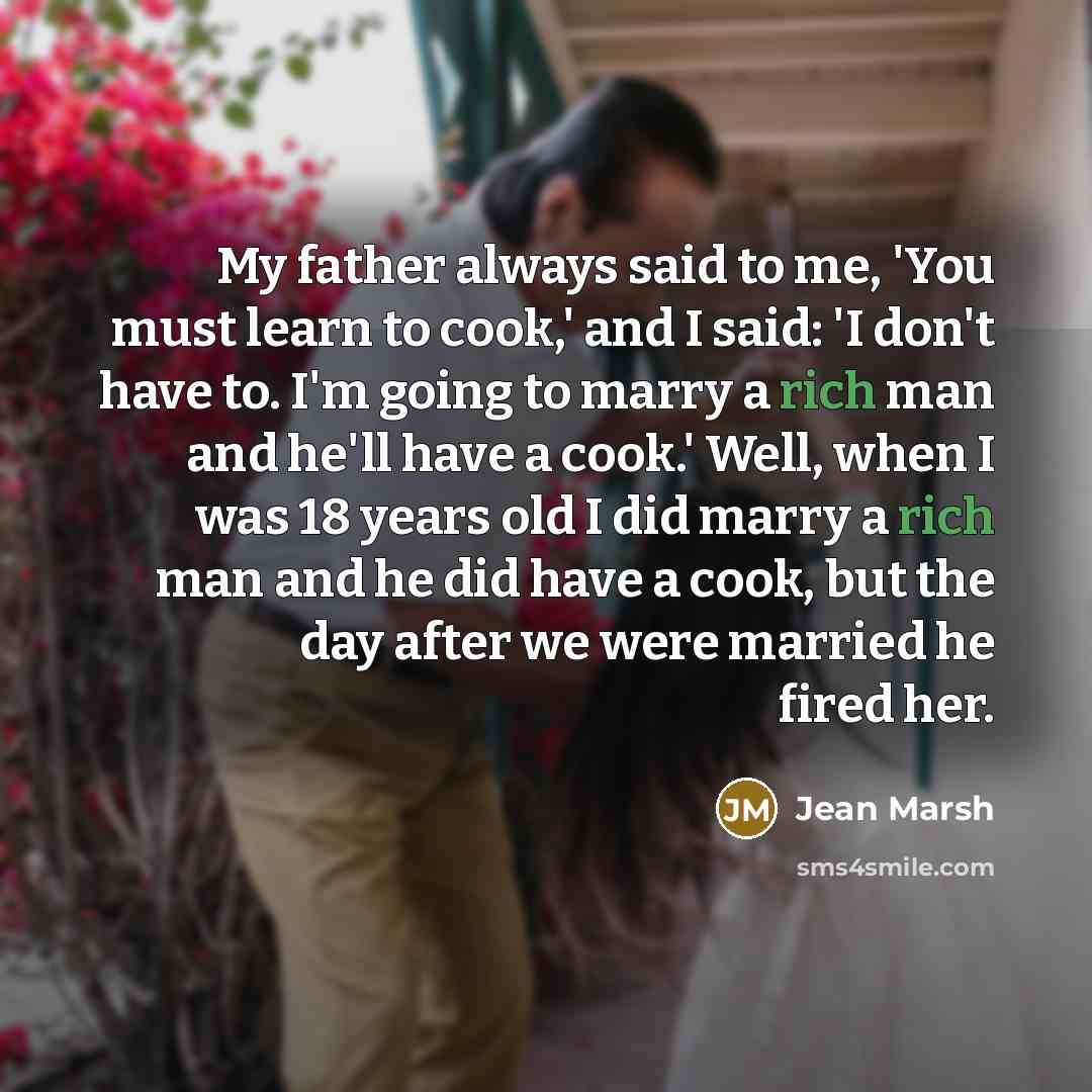 “My father always said to me, 'You must learn to…” quote by Jean Marsh