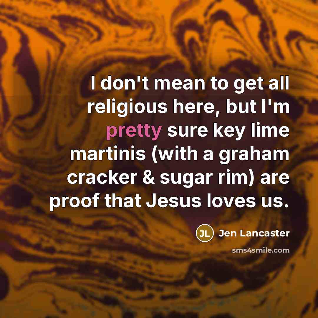 “I don't mean to get all religious here, but I'm…” quote by Jen Lancaster