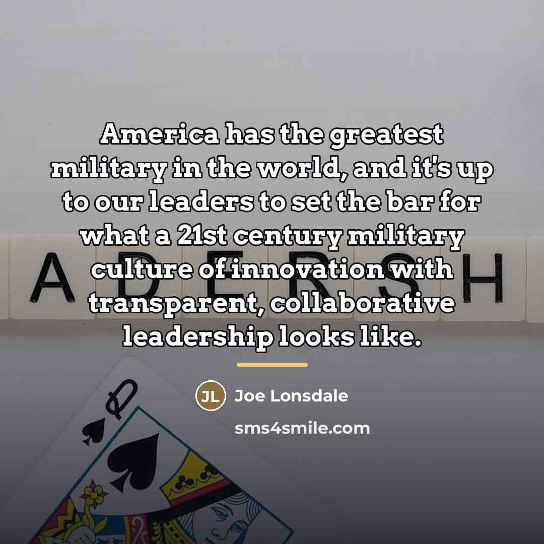 “America has the greatest military in the world, and it's…” quote by Joe Lonsdale