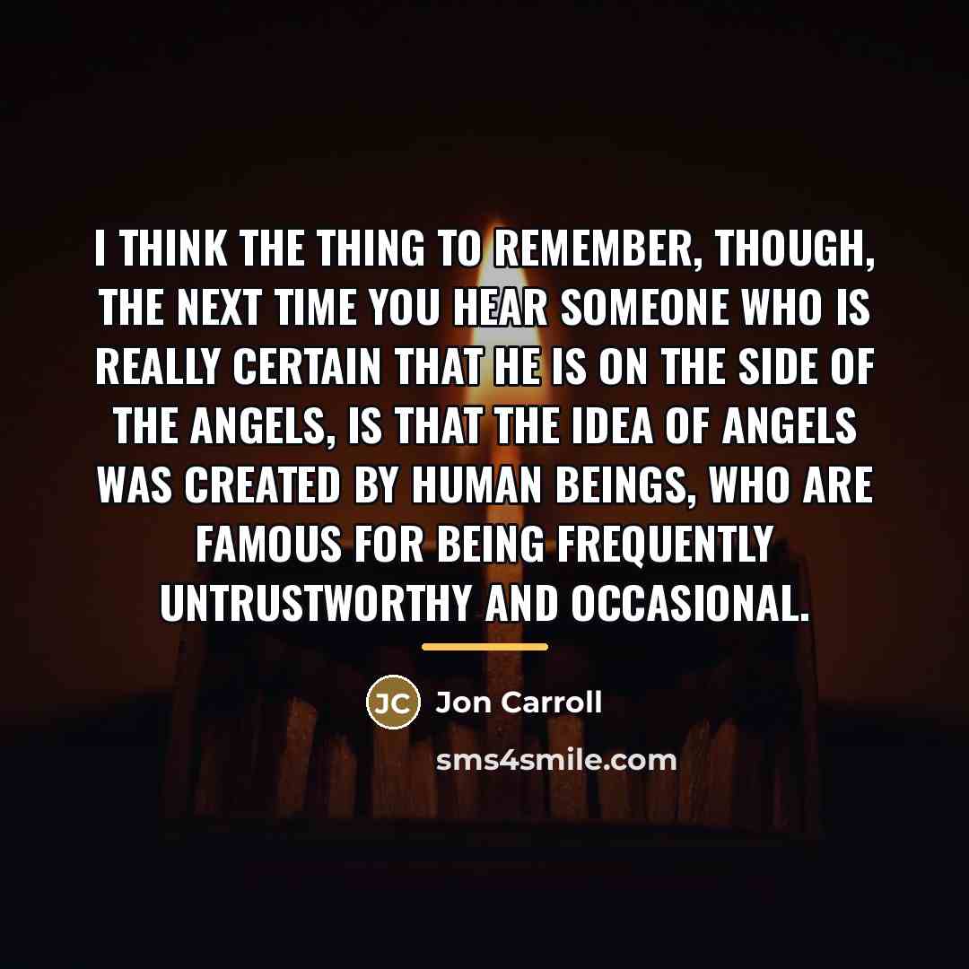 “I think the thing to remember, though, the next time…” quote by Jon Carroll