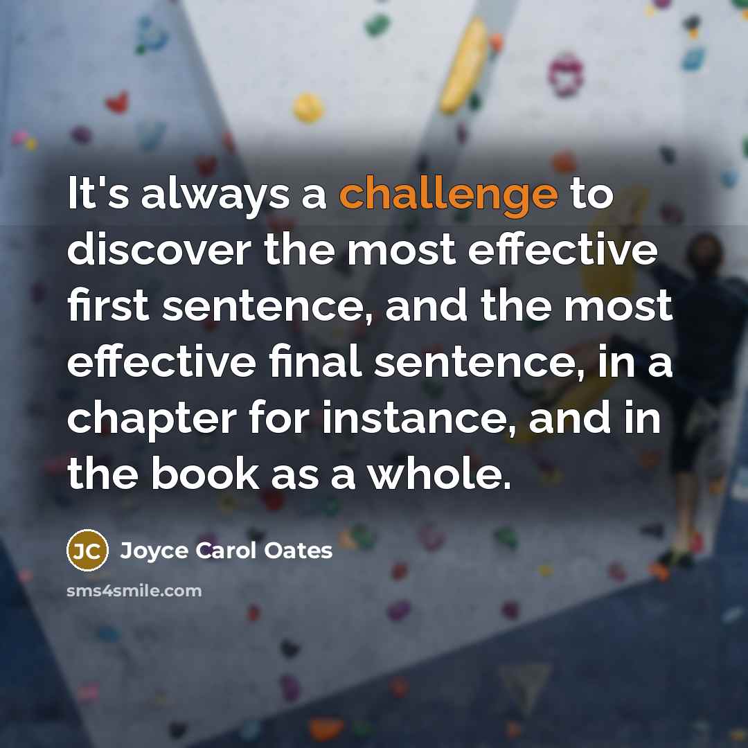 “It's always a challenge to discover the most effective first…” quote by Joyce Carol Oates