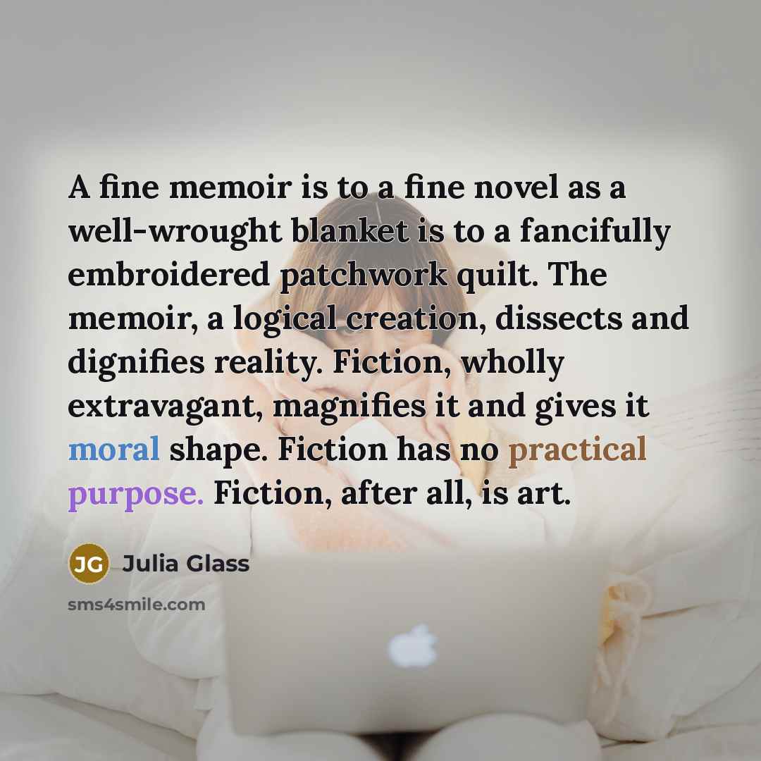 “A fine memoir is to a fine novel as a…” quote by Julia Glass