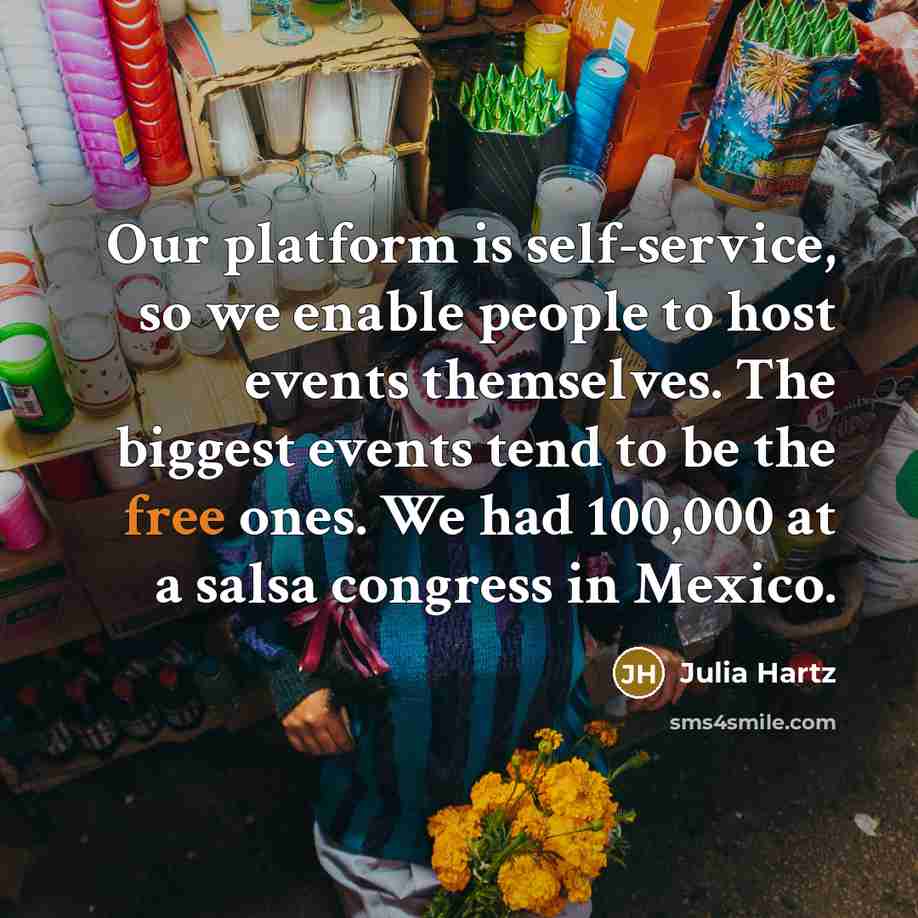 “Our platform is self-service, so we enable people to host…” quote by Julia Hartz