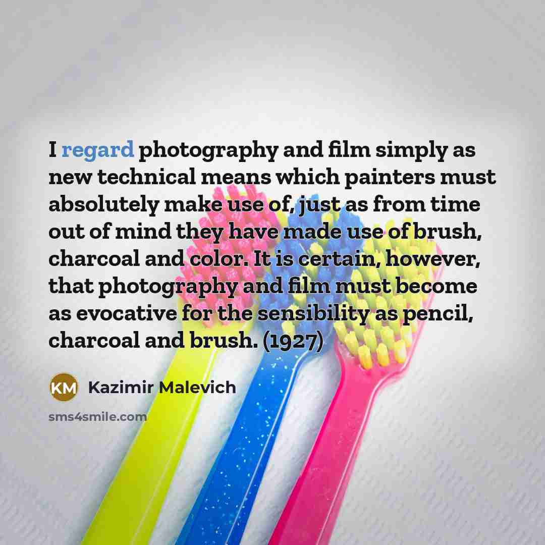 “I regard photography and film simply as new technical means…” quote by Kazimir Malevich