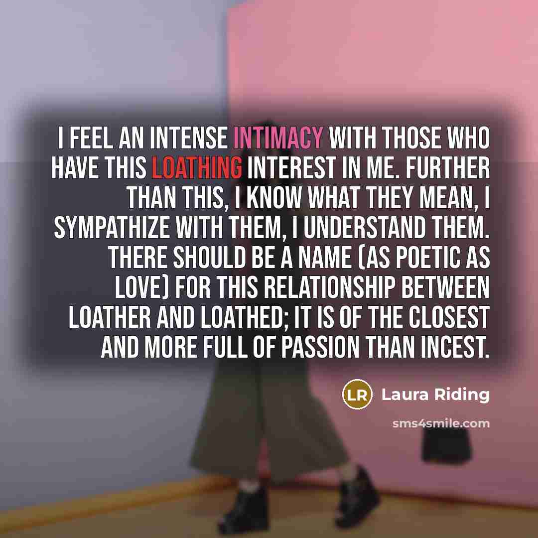 “I feel an intense intimacy with those who have this…” quote by Laura Riding