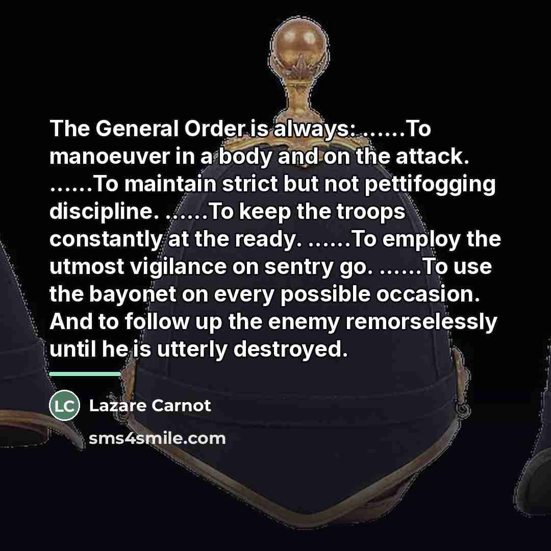 “The General Order is always: ......To manoeuver in a body…” quote by Lazare Carnot
