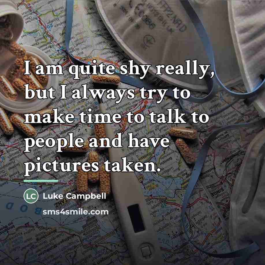 “I am quite shy really, but I always try to…” quote by Luke Campbell