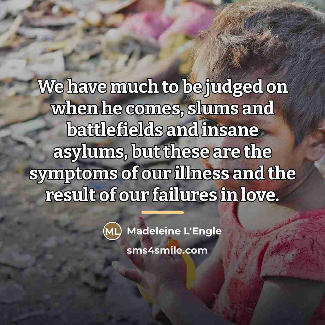 “We have much to be judged on when he comes,…” quote by Madeleine L'Engle