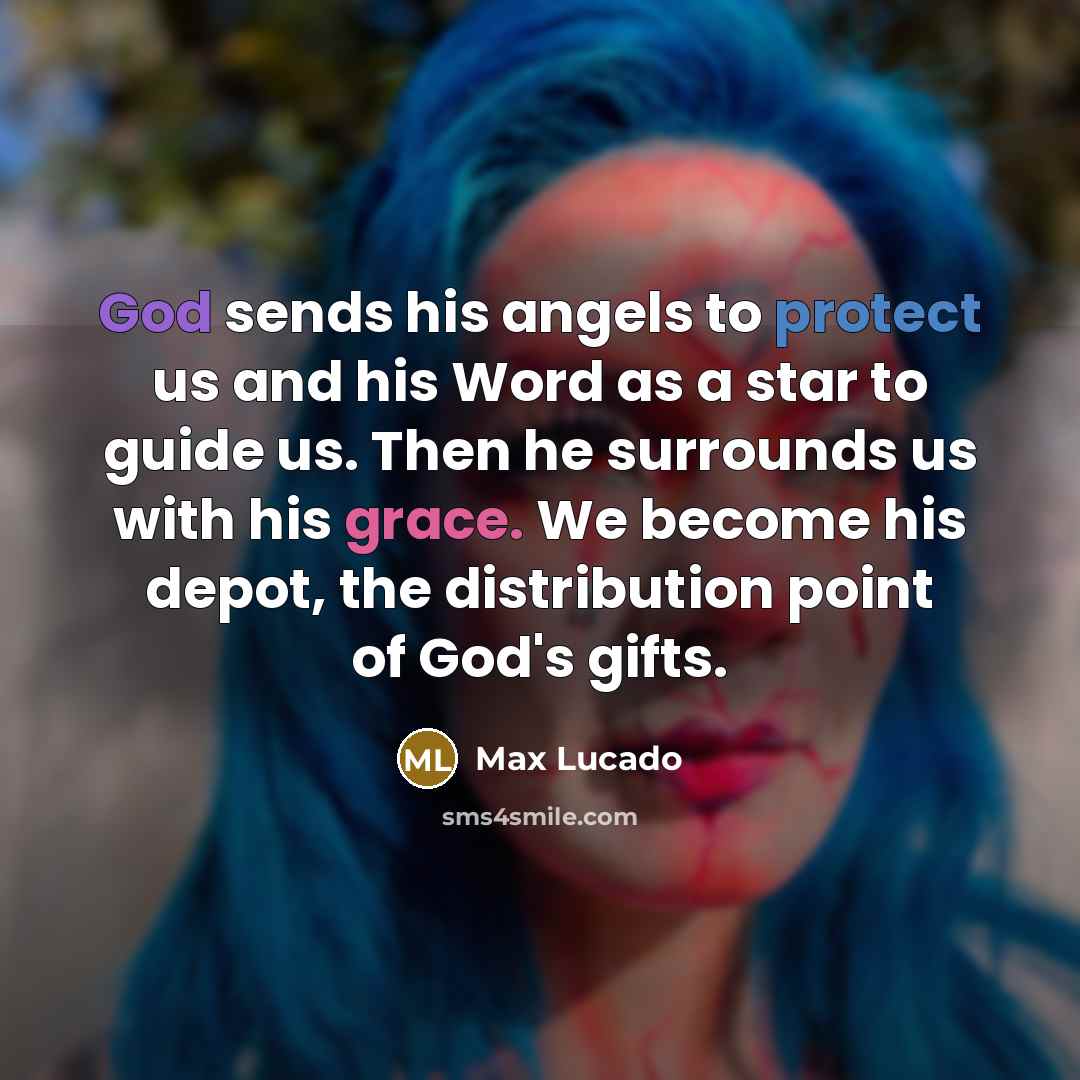 “God sends his angels to protect us and his Word…” quote by Max Lucado