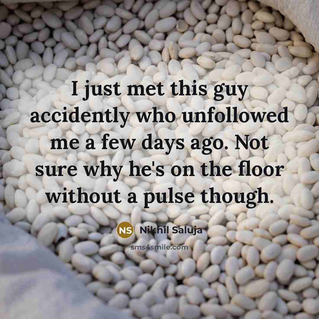 “I just met this guy accidently who unfollowed me a…” quote by Nikhil Saluja