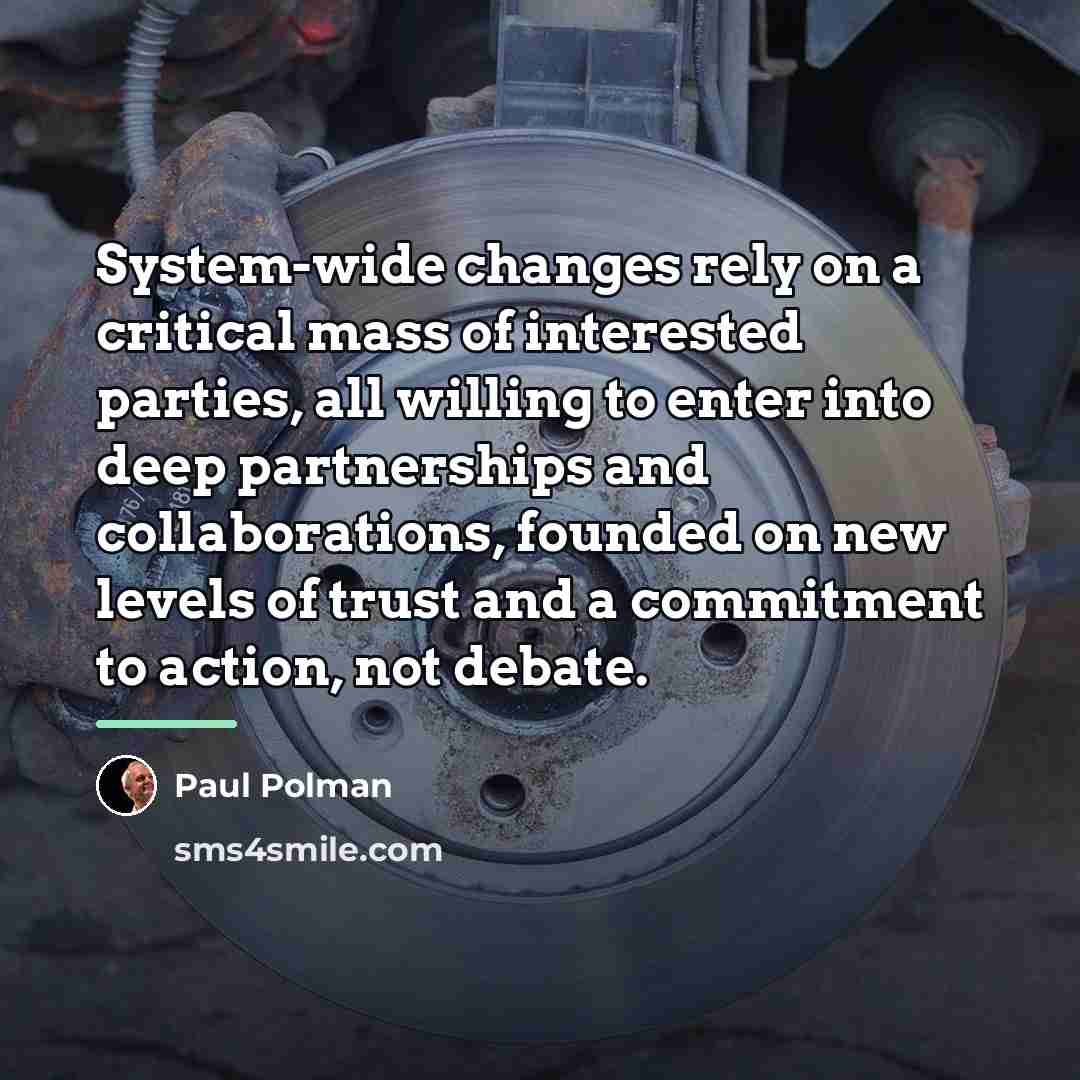 “System-wide changes rely on a critical mass of interested parties,…” quote by Paul Polman