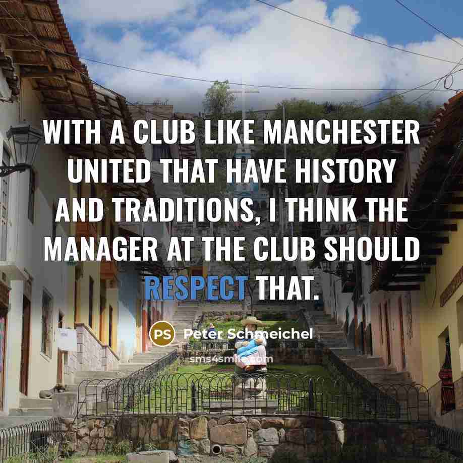 “With a club like Manchester United that have history and…” quote by Peter Schmeichel