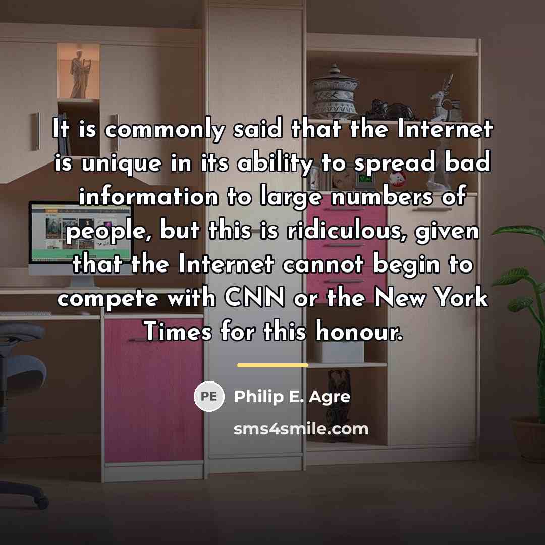“It is commonly said that the Internet is unique in…” quote by Philip E. Agre