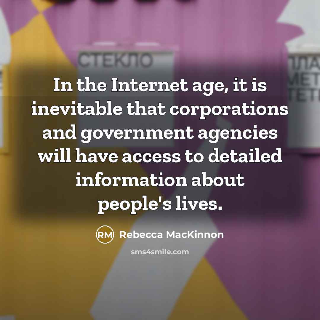 “In the Internet age, it is inevitable that corporations and…” quote by Rebecca MacKinnon