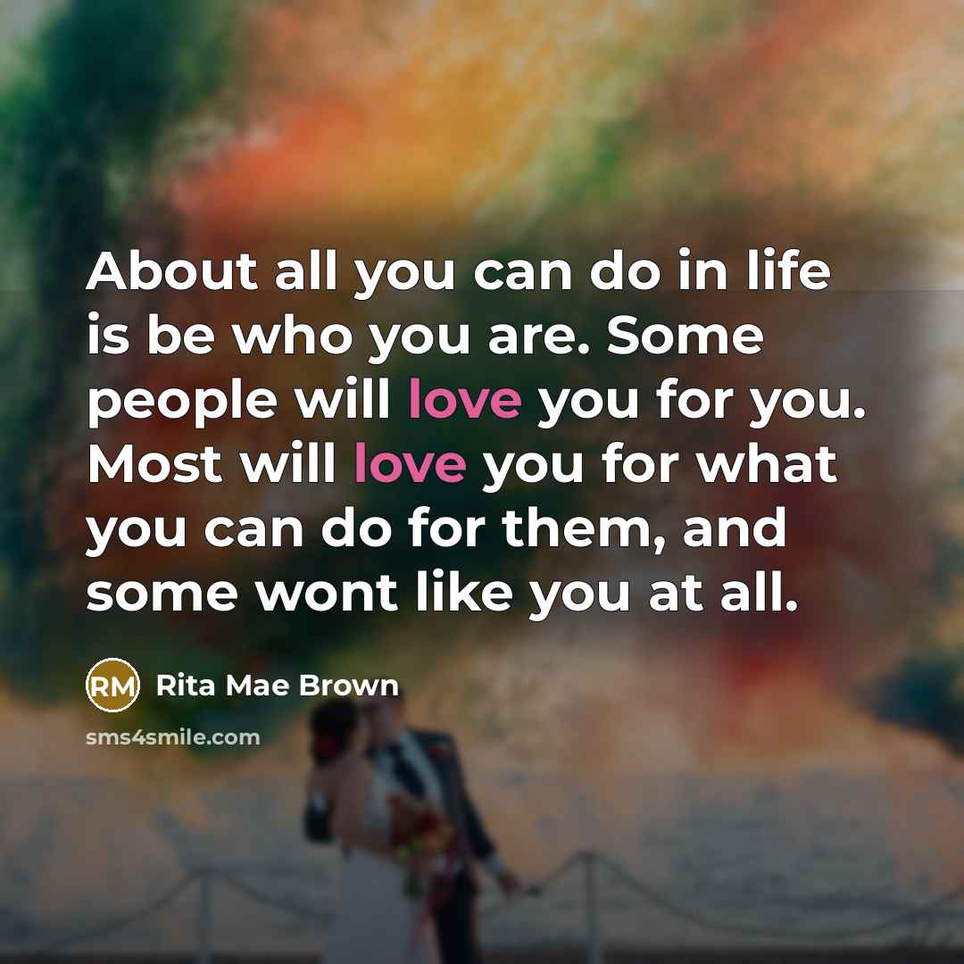 “About all you can do in life is be who…” quote by Rita Mae Brown
