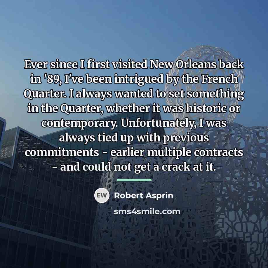 “Ever since I first visited New Orleans back in '89,…” quote by Robert Asprin