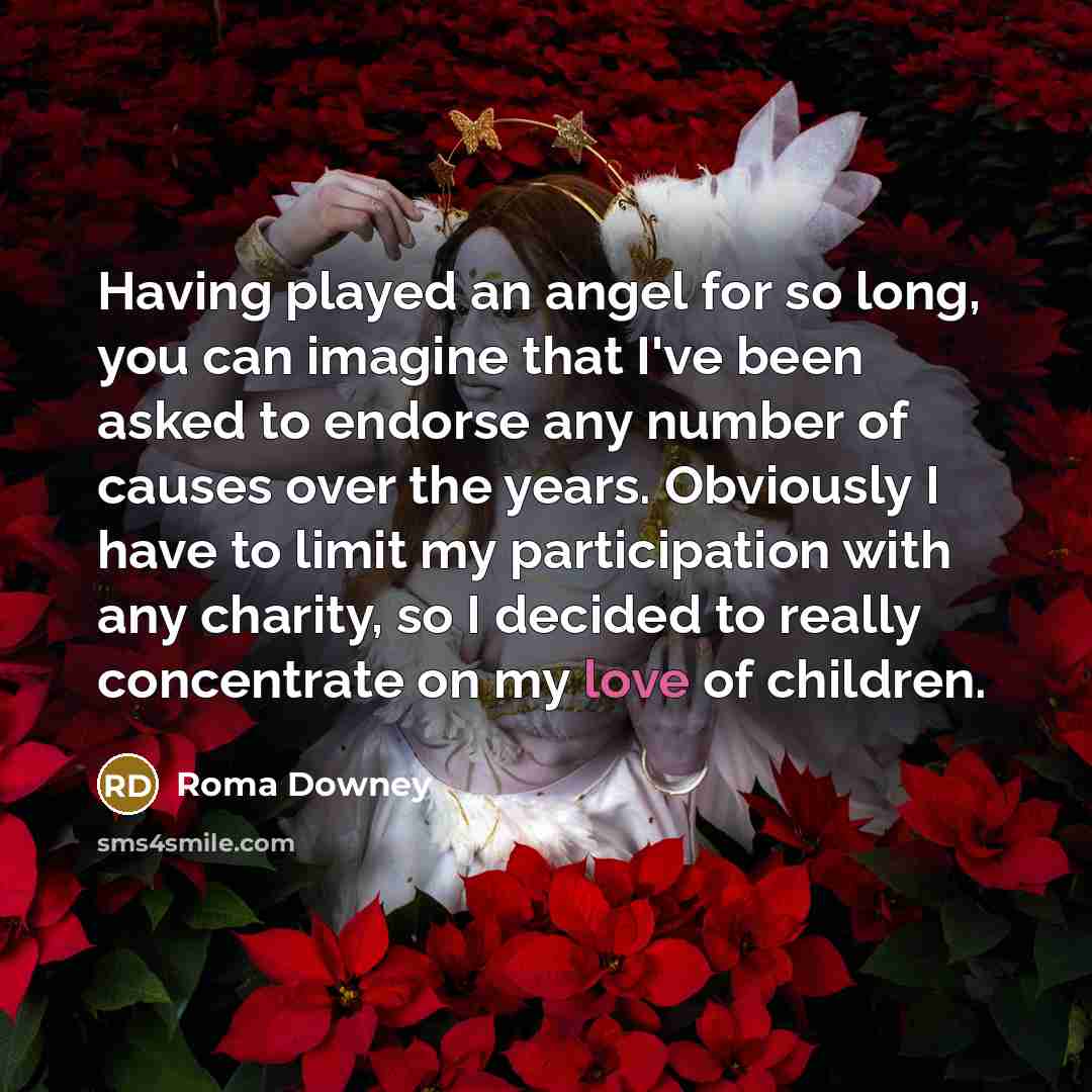 “Having played an angel for so long, you can imagine…” quote by Roma Downey