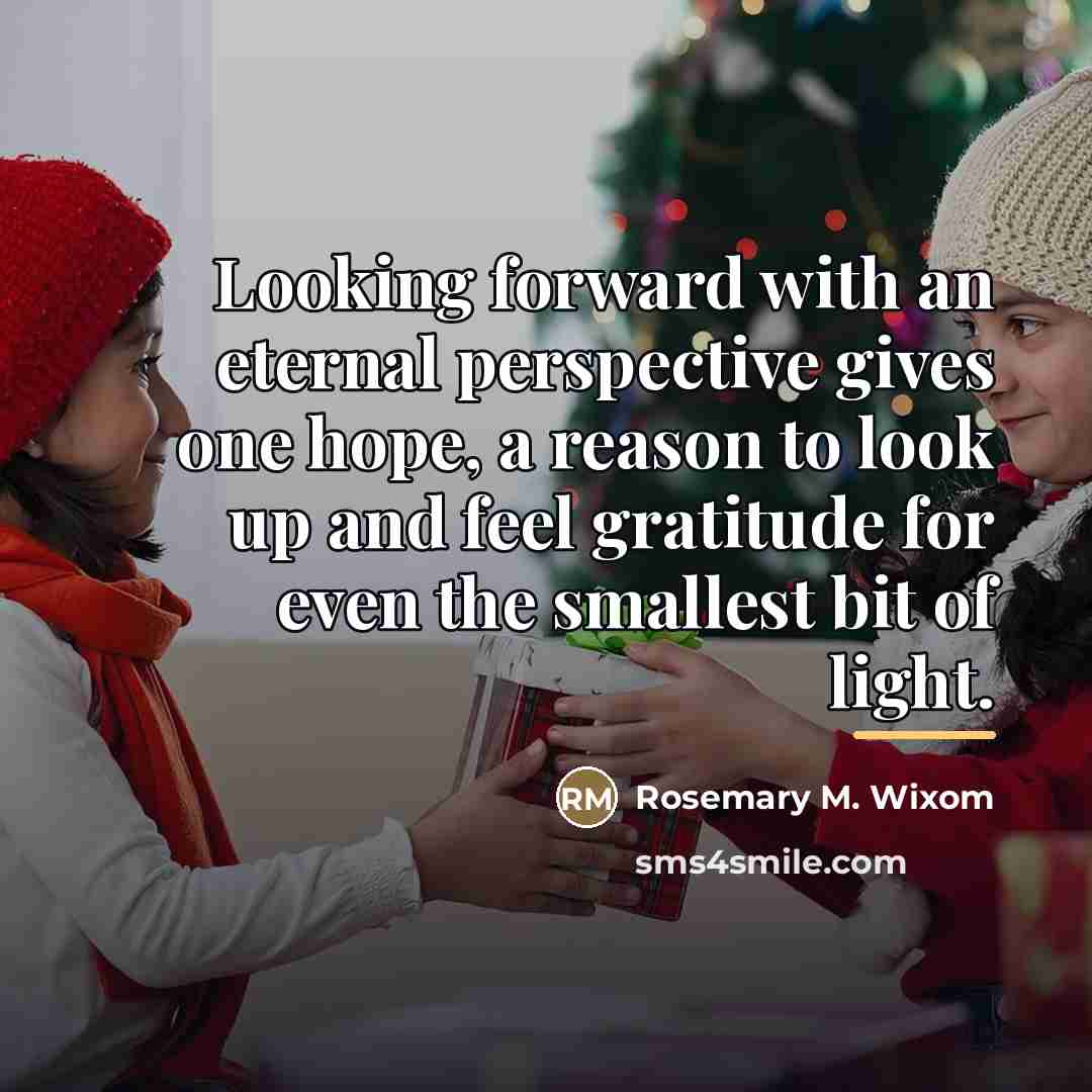 “Looking forward with an eternal perspective gives one hope, a…” quote by Rosemary M. Wixom