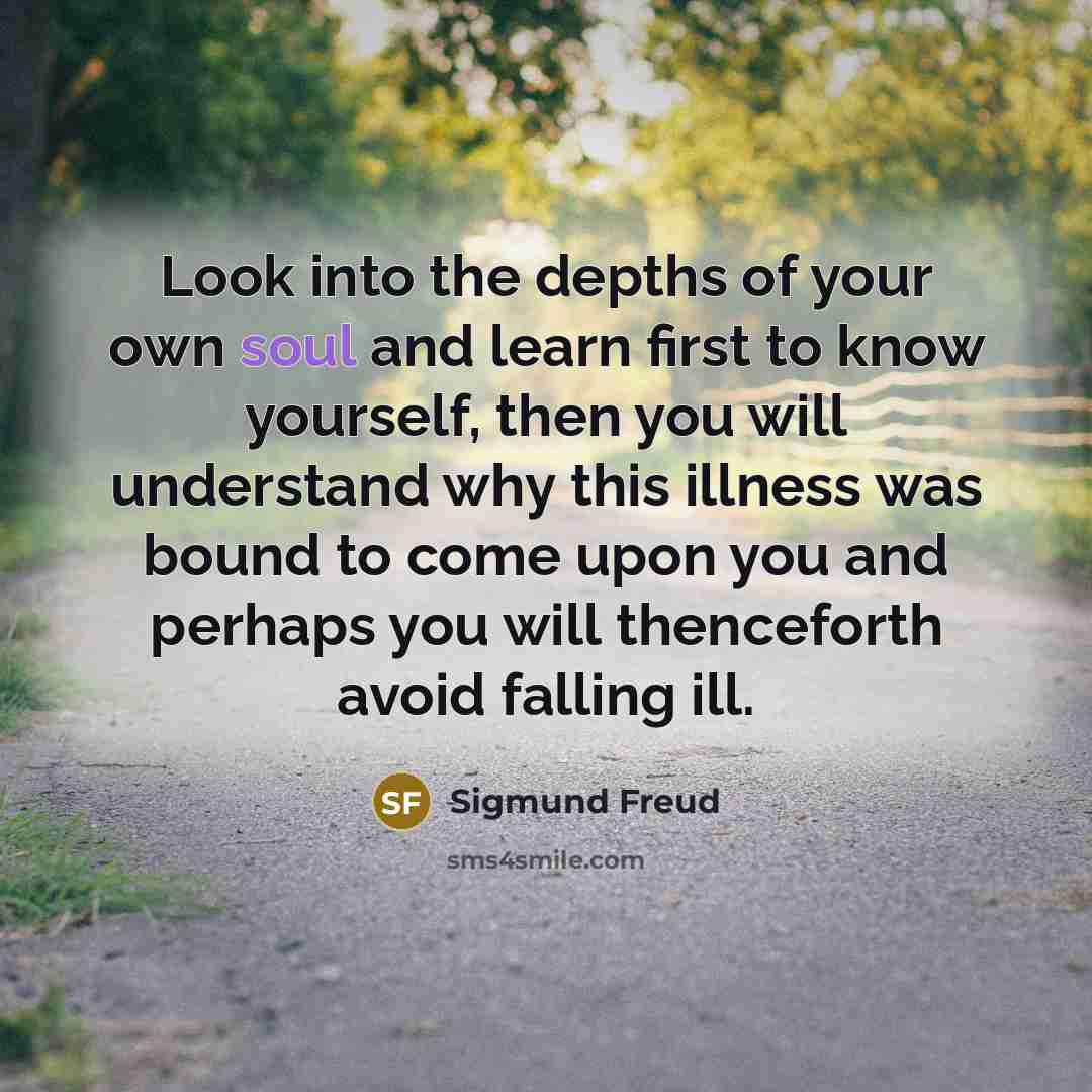 “Look into the depths of your own soul and learn…” quote by Sigmund Freud