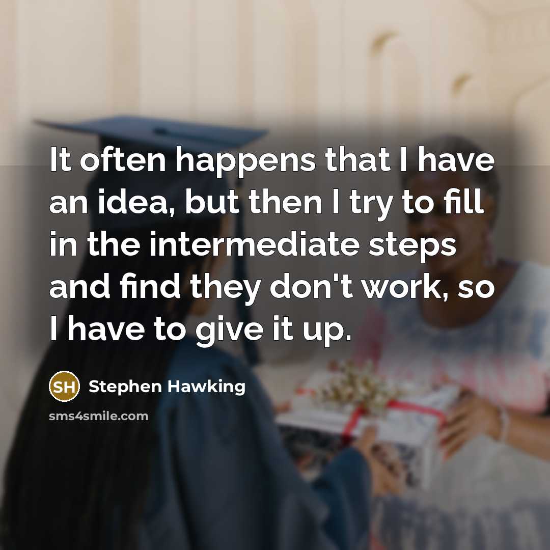 “It often happens that I have an idea, but then…” quote by Stephen Hawking