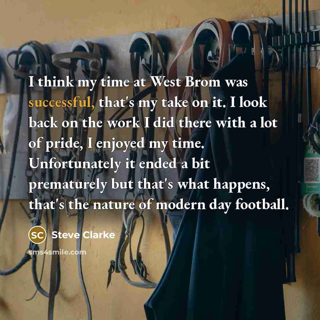 “I think my time at West Brom was successful, that's…” quote by Steve Clarke