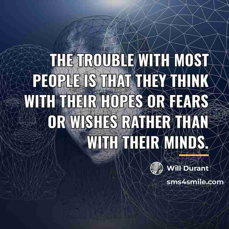 “The trouble with most people is that they think with…” quote by Will Durant