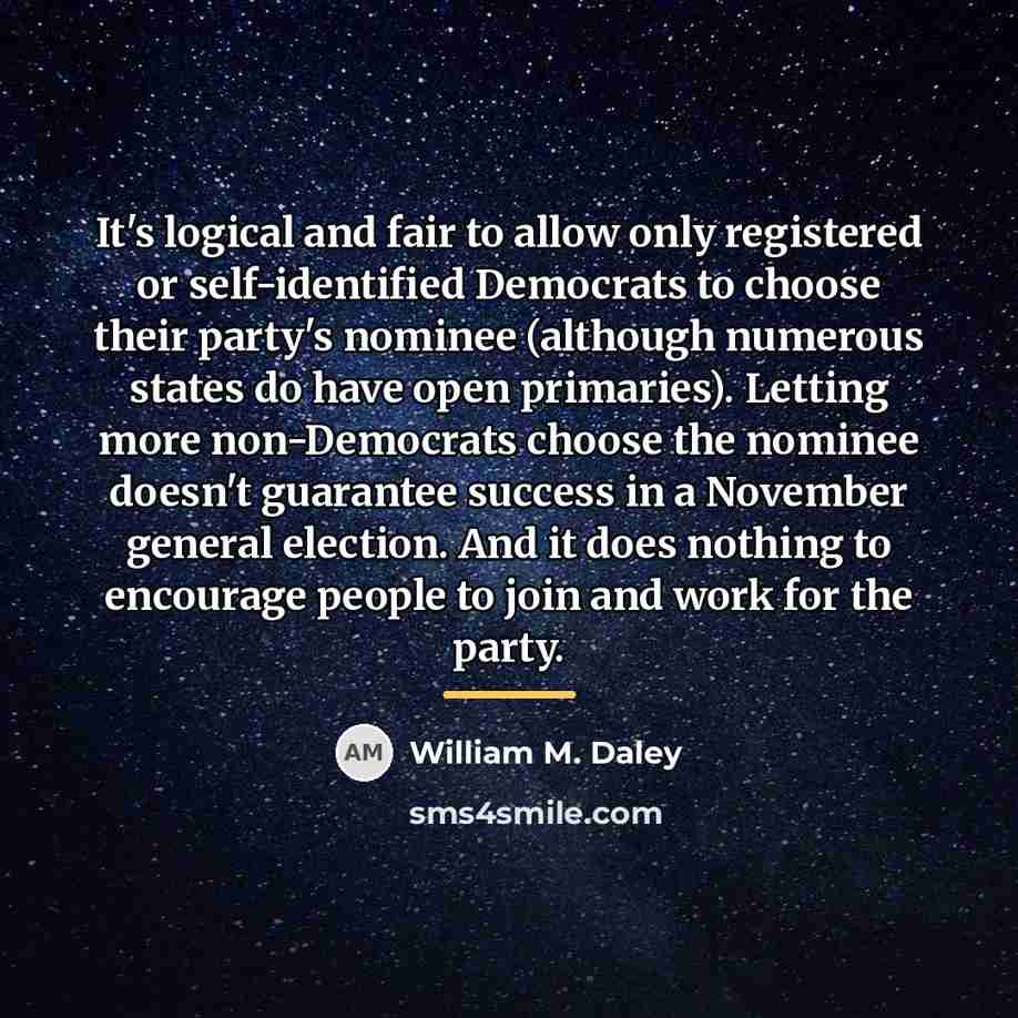 “It's logical and fair to allow only registered or self-identified…” quote by William M. Daley