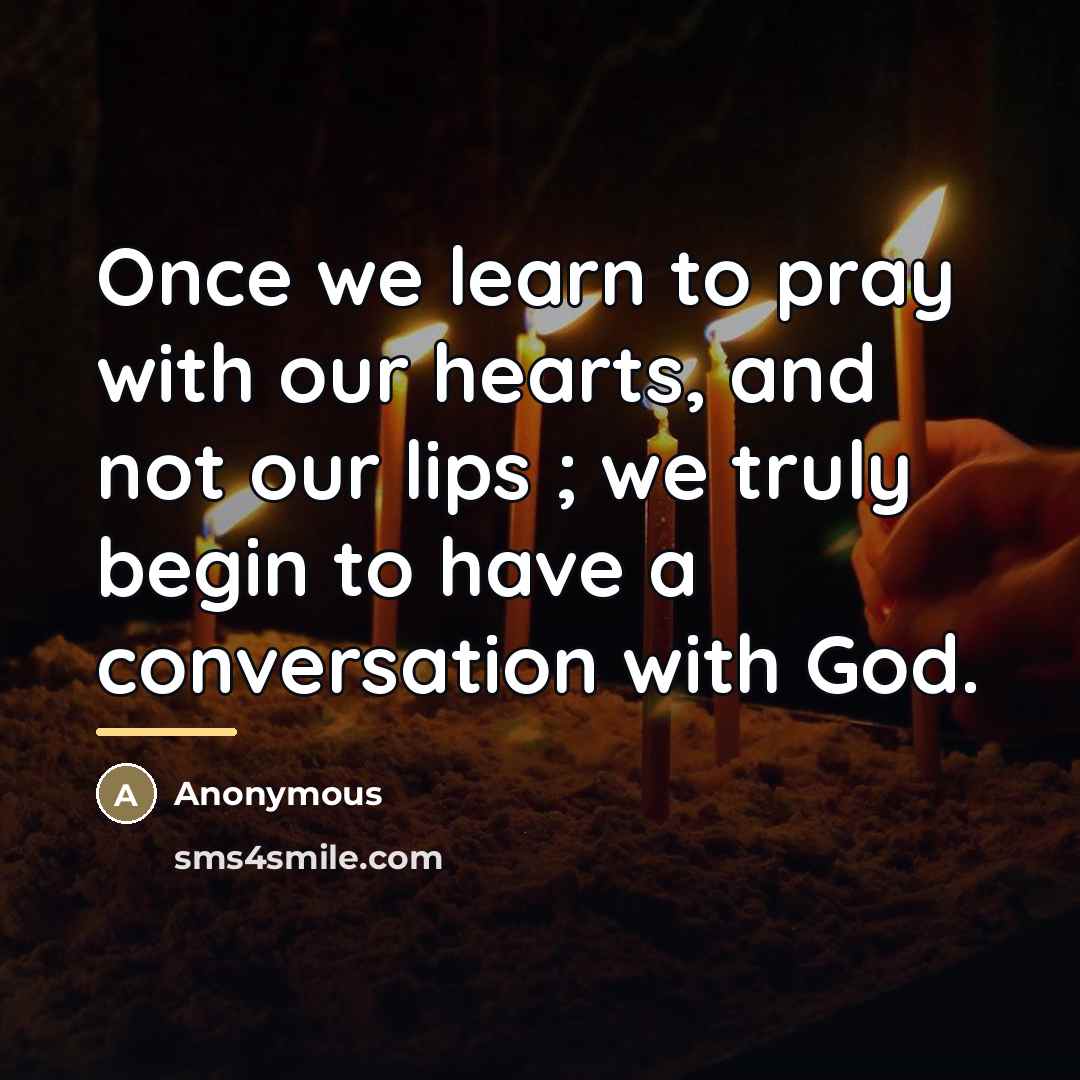 “Once we learn to pray with our hearts, and not…” quote by Anonymous