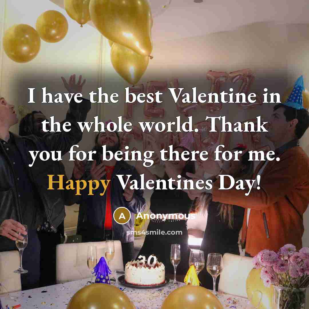 “I have the best Valentine in the whole world. Thank…” quote by Anonymous