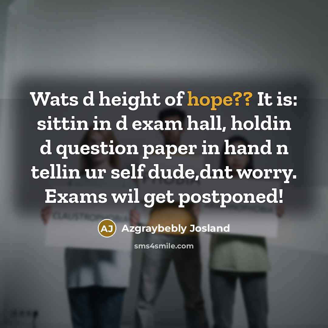 “Wats d height of hope?? It is: sittin in d…” quote by Azgraybebly Josland