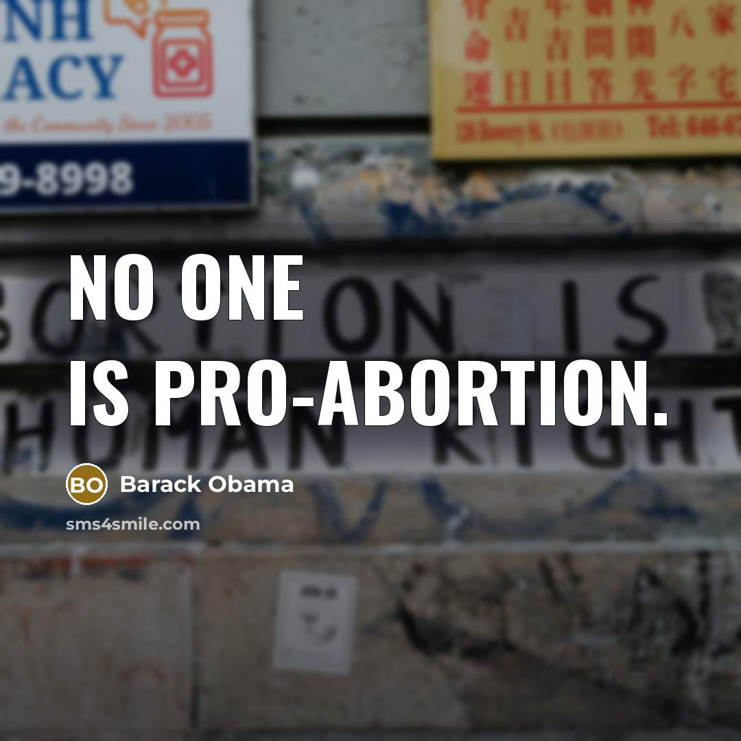 “No one is pro-abortion.…” quote by Barack Obama