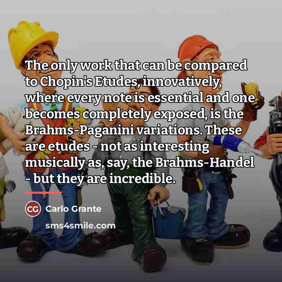 “The only work that can be compared to Chopin's Etudes,…” quote by Carlo Grante