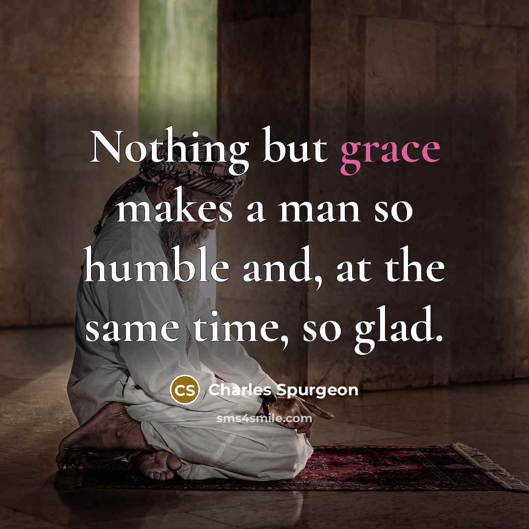 “Nothing but grace makes a man so humble and, at…” quote by Charles Spurgeon