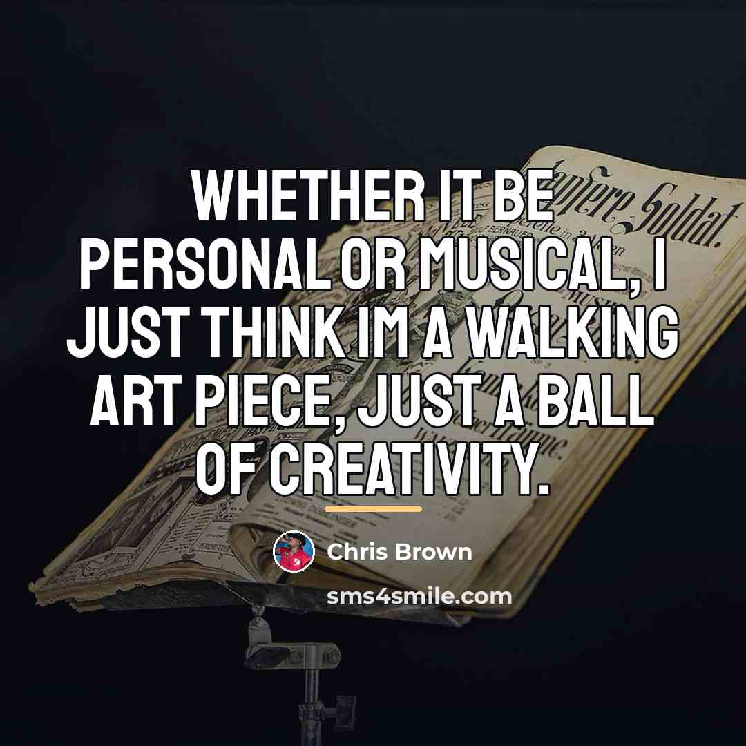“Whether it be personal or musical, I just think Im…” quote by Chris Brown