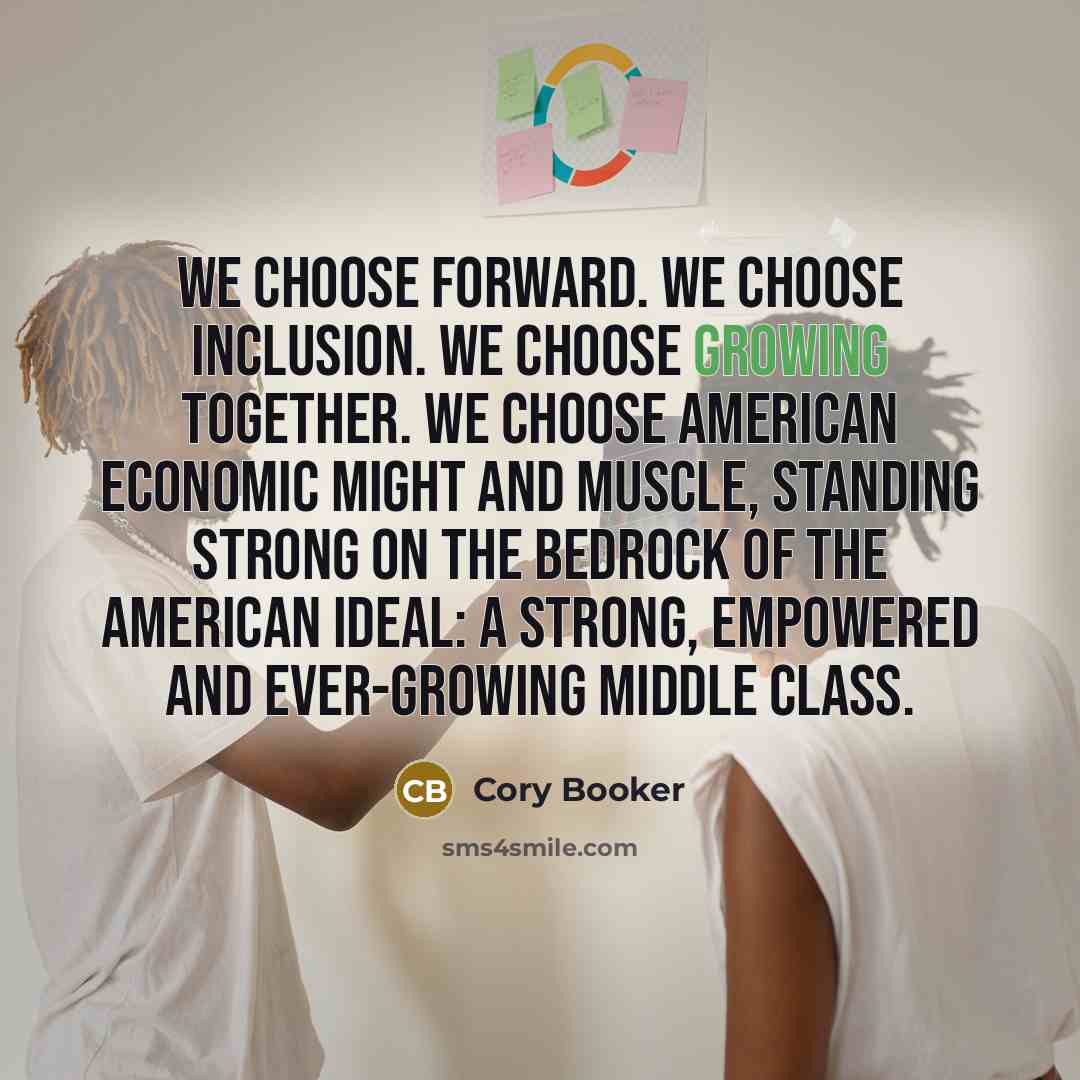 “We choose forward. We choose inclusion. We choose growing together.…” quote by Cory Booker