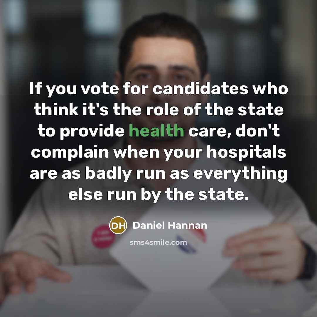 “If you vote for candidates who think it's the role…” quote by Daniel Hannan